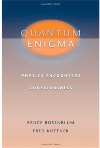 Quantum Enigma: Physics Encounters Consciousness