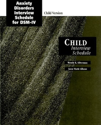 Anxiety Disorders Interview Schedule (ADIS-IV) Child Interview Schedules: set of 10