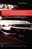 Emergency Department Treatment of the Psychiatric Patient: Policy Issues and Legal Requirements