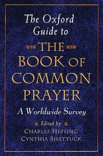 Front cover_The Oxford Guide to the Book of Common Prayer A Worldwide Survey
