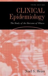 Clinical Epidemiology: The Study of the Outcome of Illness