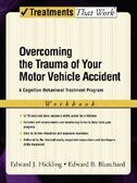 Front cover_Overcoming the Trauma of Your Motor Vehicle Accident: A Cognitive-Behavioral Treatment Program Workbook