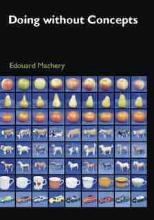 Doing without Concepts: Why Cognition Is Not Unified de Edouard Machery