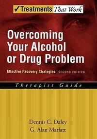 Front cover_Overcoming Your Alcohol or Drug Problem: Effective Recovery Strategies Therapist Guide