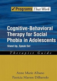 Couverture_Cognitive-Behavioral Therapy for Social Phobia in Adolescents: Stand Up, Speak Out Therapist Guide
