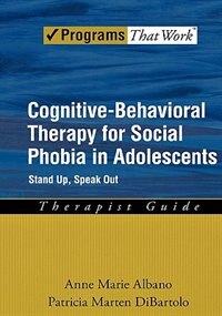 Couverture_Cognitive-Behavioral Therapy for Social Phobia in Adolescents: Stand Up, Speak Out Therapist Guide