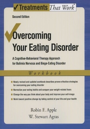 Overcoming Your Eating Disorders: A Cognitive-Behavioral Therapy Approach for Bulimia Nervosa and Binge-Eating Disorder Workbook