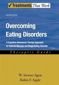 Front cover_Overcoming Eating Disorders: A Cognitive-Behavioral Therapy Approach for Bulimia Nervosa and Binge-Eating Disorder Therapist Guide