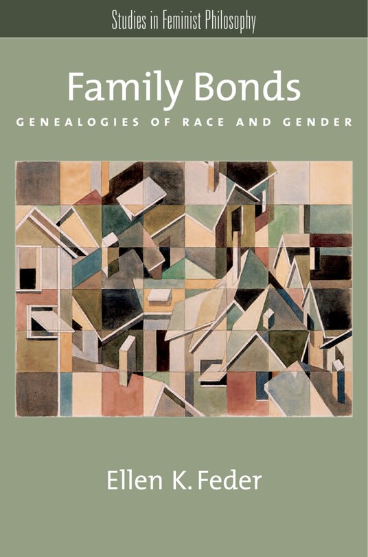 Family Bonds: Genealogies Of Race And Gender