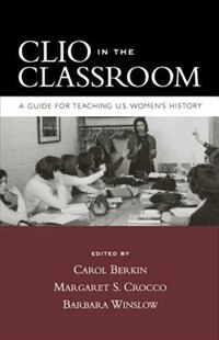 Couverture_Clio in the Classroom A Guide for Teaching U.S. Women's History