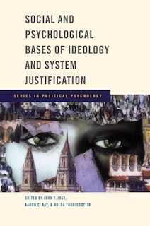 Front cover_Social and Psychological Bases of Ideology and System Justification