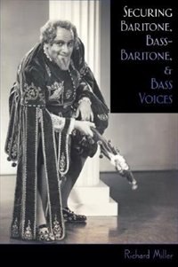 Front cover_Securing Baritone, Bass-baritone, And Bass Voices