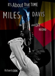 It's About That Time: Miles Davis On and Off Record