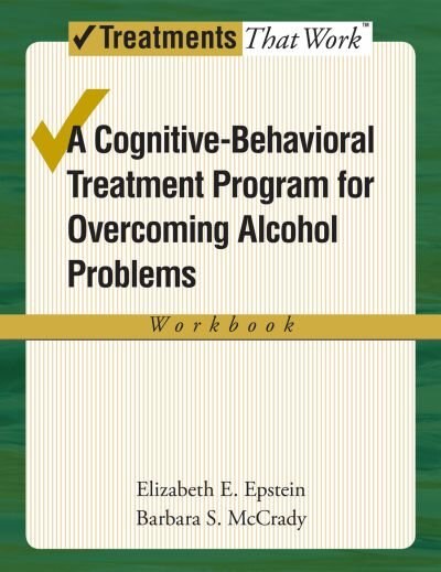 Front cover_Overcoming Alcohol Use Problems: A Cognitive-Behavioral Treatment Program Workbook