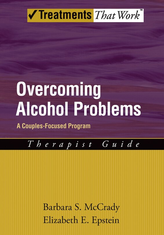 Front cover_Couples Therapy for Alcohol Use Problems: A Cognitive Behavioral Treatment Program Therapist Guide
