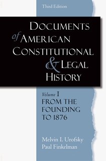 Front cover_Documents in American Constitutional and Legal History: Volume 1: From the Founding to 1896