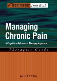 Front cover_Managing Chronic Pain: A Cognitive-Behavioral Therapy Approach Therapist Guide