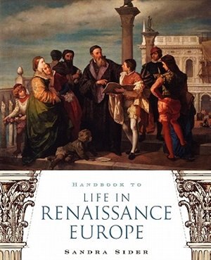 Front cover_Handbook To Life In Renaissance Europe