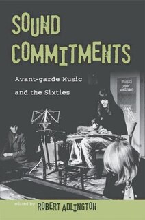 Couverture_Sound Commitments Avant-garde Music and the Sixties