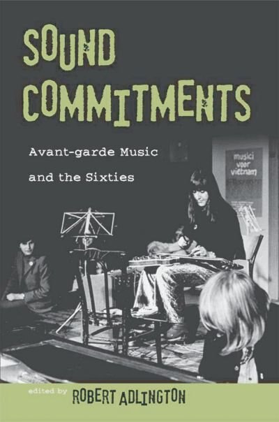 Couverture_Sound Commitments Avant-garde Music and the Sixties