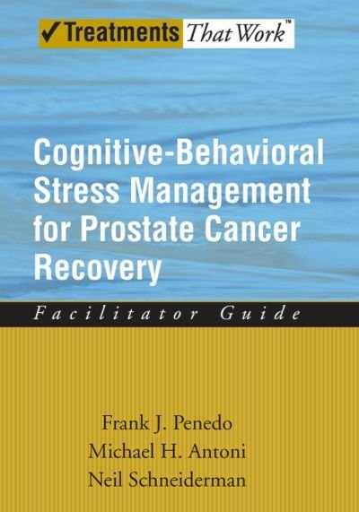 Front cover_Cognitive-Behavioral Stress Management for Prostate Cancer Recovery Facilitator Guide