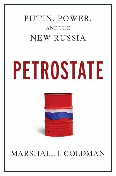 Petrostate: Putin, Power, and the New Russia