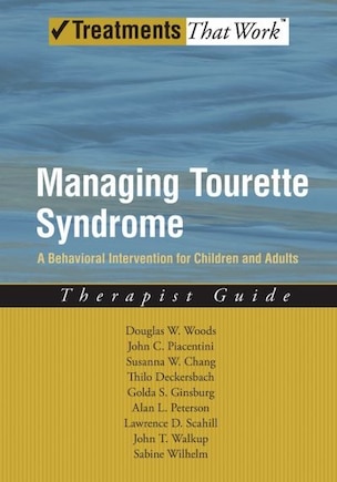 Managing Tourette Syndrome: A Behavioral Intervention for Children and Adults, Therapist Guide