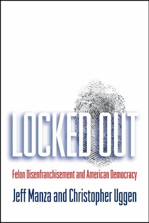 Locket Out: Felon Disenfranchisement and American Democracy