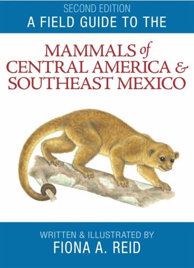 Couverture_A Field Guide to the Mammals of Central America and Southeast Mexico