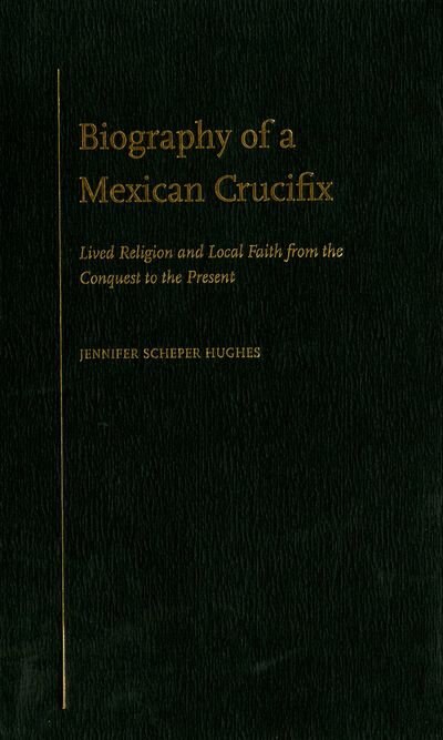 Front cover_Biography Of A Mexican Crucifix