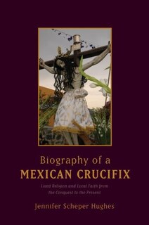 Couverture_Biography of a Mexican Crucifix