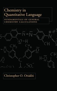 Chemistry in Quantitative Language: Fundamentals of General Chemistry Calculations