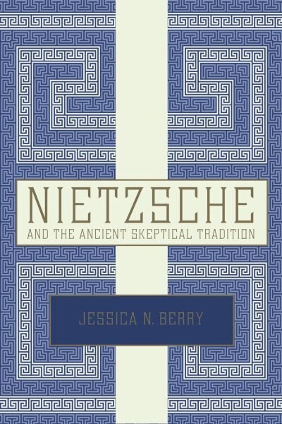 Front cover_Nietzsche and the Ancient Skeptical Tradition