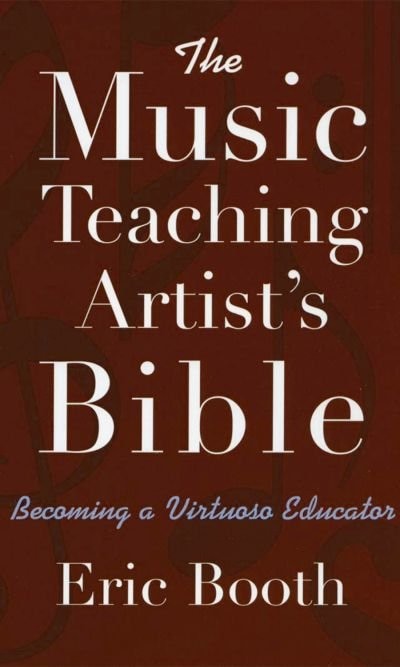 Front cover_The Music Teaching Artist's Bible Becoming a Virtuoso Educator