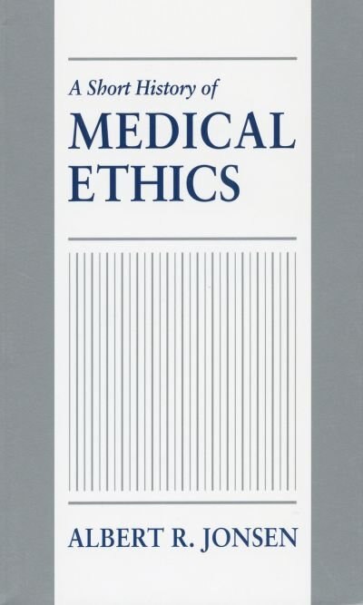 Front cover_A Short History of Medical Ethics