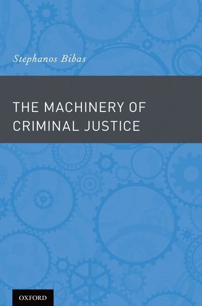 Front cover_The Machinery of Criminal Justice
