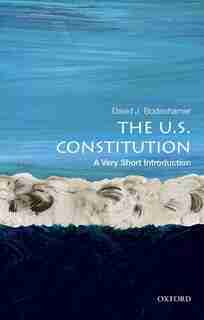 The U.S. Constitution: A Very Short Introduction by David J. Bodenhamer