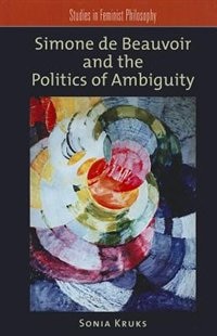 Couverture_Simone de Beauvoir and the Politics of Ambiguity