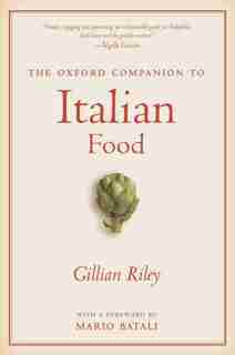The Oxford Companion to Italian Food by Gillian Riley