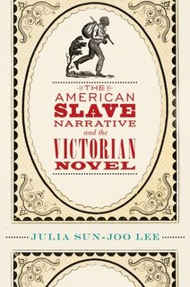 Front cover_The American Slave Narrative and the Victorian Novel