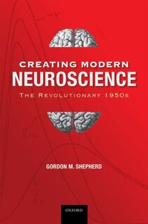 Couverture_Creating Modern Neuroscience
