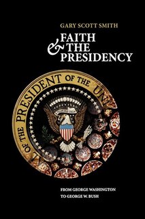 Couverture_Faith and the Presidency From George Washington to George W. Bush