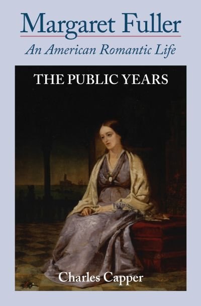 Front cover_Margaret Fuller: An American Romantic Life Volume Ii: The Public Years