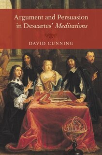 Front cover_Argument and Persuasion in Descartes' Meditations