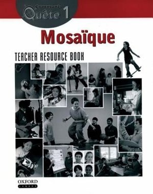 Communi-Quete: 1 Mosaique: Teacher Resource Book Nat. Ed.