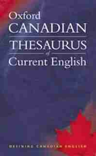 Oxford Canadian Thesaurus of Current English by Katherine Barber