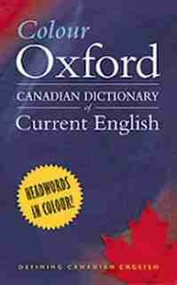 Colour Oxford Canadian Dictionary of Current English by Katherine Barber