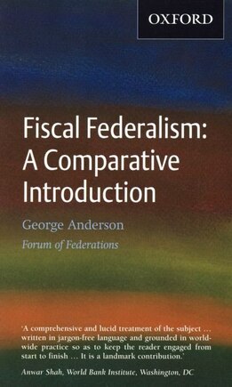 Fiscal Federalism: A Comparative Introduction