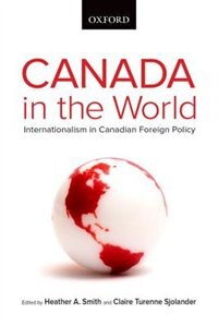 Canada in the World: Internationalism in Canadian Foreign Policy