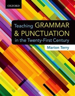 Front cover_Teaching Grammar and Punctuation in the Twenty-First Century